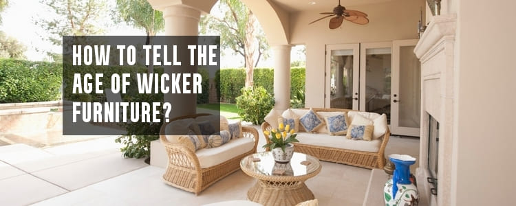 How to Tell the Age of Wicker Furniture