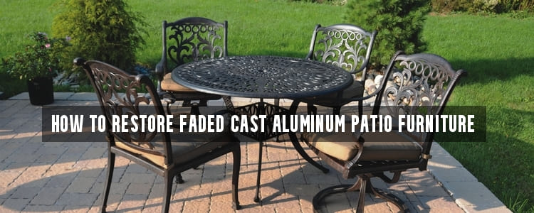 How to Restore Faded Cast Aluminum Patio Furniture