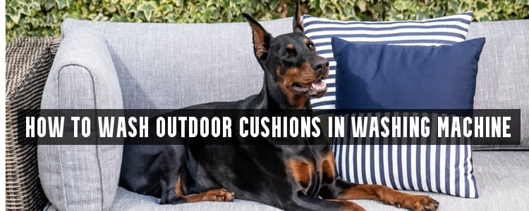 Ways To Wash Outdoor Cushions In Washing Machine
